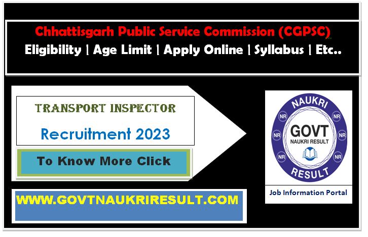 CGPSC Transport Sub Inspector Online Form 2023, Govt Naukri Result, www.GovtNaukriResult.com     