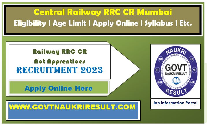 RRC CR Apprentices 2023, Railway CR Mumbai Apprentice Online Form 2023, RRC CR Apprentice Notification 2023, Govt Naukri Result, www.GovtNaukriResult.com